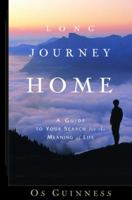 Long Journey Home: A Guide to Your Search for the Meaning of Life 1578568463 Book Cover