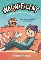 Wagnificent: A New Dog in the Den (Wagnificent, 2) 1250835313 Book Cover