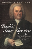 Bach's Sonic Tapestry: The Well-Tempered Clavier of 1722 1039165222 Book Cover