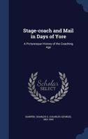 Stage-coach and mail in days of yore: a picturesque history of the coaching age 1179486943 Book Cover