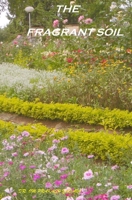 The Fragrant Soil 1500111155 Book Cover