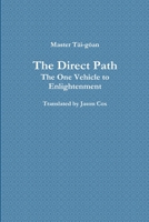 The Direct Path: The One Vehicle to Enlightenment 1312420642 Book Cover