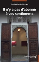 Il n'y a pas d'abonné à vos sentiments: Roman (French Edition) 2384176382 Book Cover