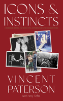 Icons and Instincts: Choreographing and Directing Entertainment's Biggest Stars 1644282631 Book Cover