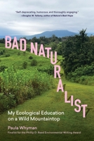 Bad Naturalist: One Woman’s Ecological Education on a Wild Mountaintop 1643266683 Book Cover