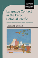 Language Contact in the Early Colonial Pacific: Maritime Polynesian Pidgin before Pidgin English 1107699614 Book Cover