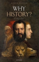 Why History?: A History 0192855662 Book Cover