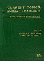 Current Topics in Animal Learning: Brain, Emotion, and Cognition 1138967149 Book Cover