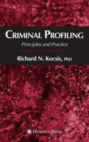 Criminal Profiling: Principles and Practice 1588296393 Book Cover