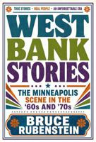 West Bank Stories: The Minneapolis Scene in the '60s and '70s 1962834832 Book Cover