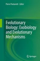 Evolutionary Biology: Exobiology and Evolutionary Mechanisms 3642435114 Book Cover