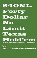 Forty Dollar No Limit Texas Hold'em Ring and Tournament Games 0977728277 Book Cover