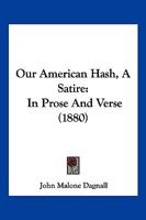 Our American Hash; A Satire 1120666384 Book Cover