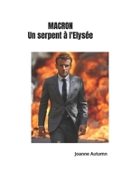 Macron Un serpent à l'Elysée 1796816582 Book Cover