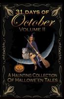 31 Days of October Volume II: A Haunting Collection of Hallowe'en Tales 1978057156 Book Cover