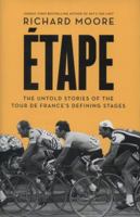 Etape: The untold stories of the Tour de France’s defining stages 1937715302 Book Cover