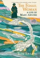 The Fossil Woman: A Life of Mary Anning 1838473505 Book Cover