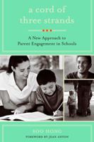 A Cord of Three Strands: A New Approach to Parent Engagement in Schools 1934742821 Book Cover