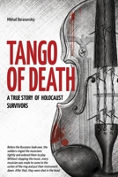 Tango of Death. A True Story of Holocaust Survivors: Historical Book for Adults and Teens (WW2. Jewish Holocaust Fiction) B085HHMGMT Book Cover