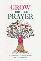 GROW Through Prayer B0BGYXDPD2 Book Cover