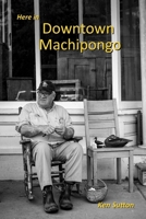 Here in Downtown Machipongo 1964531454 Book Cover