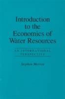 Introduction to the Economics of Water Resources: An International Perspective 0847687112 Book Cover