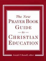 The New Prayer Book Guide to Christian Education 1561011215 Book Cover