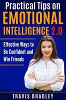 Practical Tips on Emotional Intelligence 2.0: Effective Ways to Be Confident and Win Friends 1090736371 Book Cover