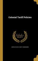 Colonial Tariff Policies 1361543280 Book Cover