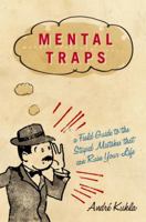 Mental Traps: the Overthinker's Guide to a Happier Life 0385662505 Book Cover
