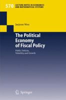 The Political Economy Of Fiscal Policy: Public Deficits, Volatility, And Growth (Lecture Notes In Economics And Mathematical Systems) 3540296409 Book Cover