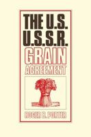 The U.S.-U.S.S.R. Grain Agreement 0521070244 Book Cover