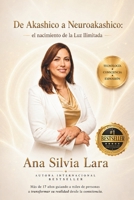 De Akashico a Neuroakashico: El nacimiento de la Luz Ilimitada (Spanish Edition) B0H2P3WST3 Book Cover