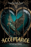 Acceptance: a collection of prose about life, love, and learning 1957596139 Book Cover