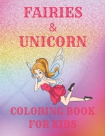 FAIRIES & UNICORN COLORING BOOK FOR KIDS: A Cute Fun Activity Book Featuring Beautiful Coloring Pages With Additional Dot To Dot And Tracing Pages 1674014619 Book Cover