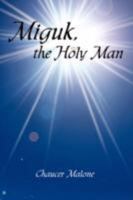 Miguk, the Holy Man 1434356671 Book Cover