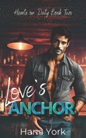 Love's Anchor: A Steamy, Small-Town Friends-to-Lovers Romance Between a Stubborn Bar Owner and a No-Nonsense Cop (Hearts on Duty) 1967053030 Book Cover