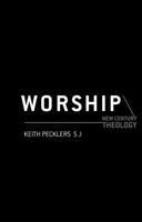 Worship: New Century Theology 082646856X Book Cover