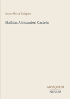 Mathias Aleksanteri Castrén (Finnish Edition) 3387416814 Book Cover