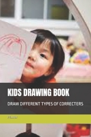 KIDS DRAWING BOOK: DRAW DIFFERENT TYPES OF CORRECTERS B09TGM87Q6 Book Cover