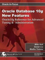 Oracle Database 10g New Features: Oracle10g Reference for Advanced Tuning & Administration (Oracle In-Focus series) 0974071609 Book Cover