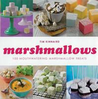 Marshmallows: 100 Mouthwatering Marshmallow Treats 1438004230 Book Cover