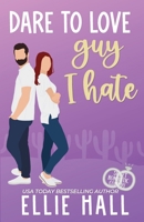 Dare to Love the Guy I Hate B09L9WGNMQ Book Cover