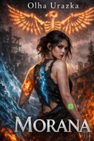 Morana: Morana: The Beginning. A name earned in pain, a power born in fire B0GTJF6KW6 Book Cover