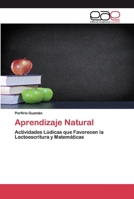 Aprendizaje Natural: Actividades Lúdicas que Favorecen la Lectoescritura y Matemáticas 620039380X Book Cover