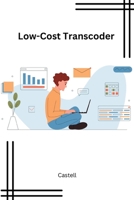 Low-Cost Transcoder 1805285513 Book Cover