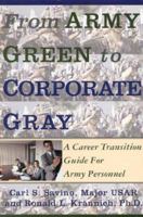From Army Green to Corporate Gray: A Career Transition Guide for Army Personnel 1570230692 Book Cover