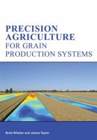 Precision Agriculture for Grain Production Systems 0643107479 Book Cover