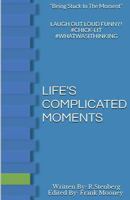 Life's Complicated Moments 147013621X Book Cover