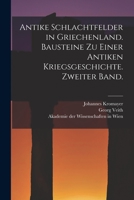 Antike Schlachtfelder in Griechenland. Bausteine Zu Einer Antiken Kriegsgeschichte. Zweiter Band. 1015656285 Book Cover